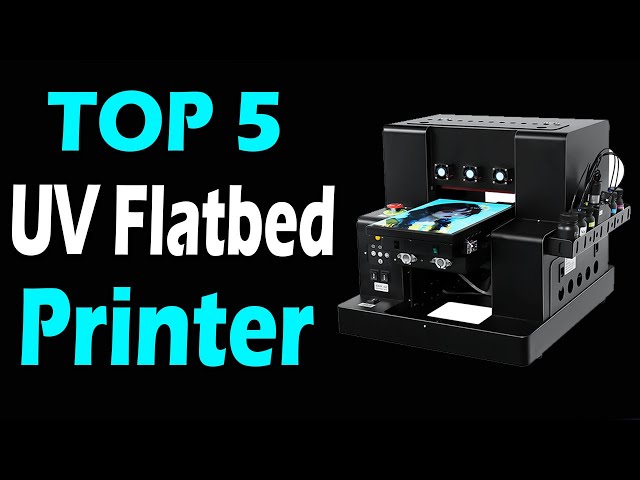 TOP 5 Best UV Flatbed Printer Review In 2024