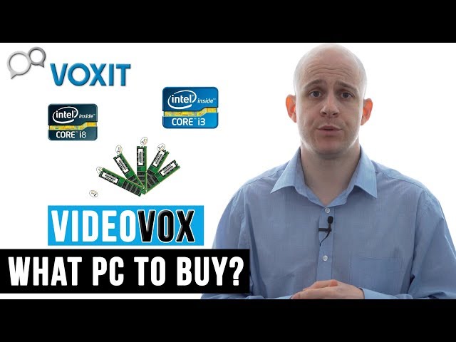What computer should I buy? | VideoVOX007 | VOXIT Limited