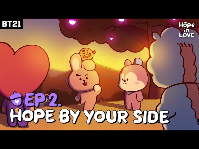 BT21 Hope in Love EP. 02 | Hope By Your Side