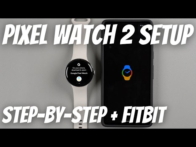 Pixel Watch 2 Setup (How to Connect to Android Phone)