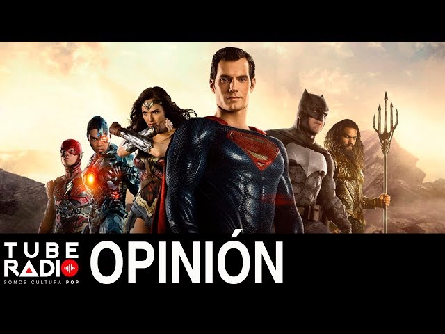 Tube Radio: Opinión Liga de la Justicia / Justice League | sin spoilers