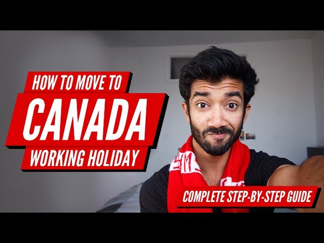 How to Move to Canada on a Working Holiday Visa IEC - Complete Guide
