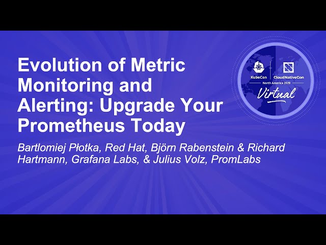 Evolution of Metric Monitoring and Alerting: Upgrade Your Prometheus Today - Bartlomiej Płotka