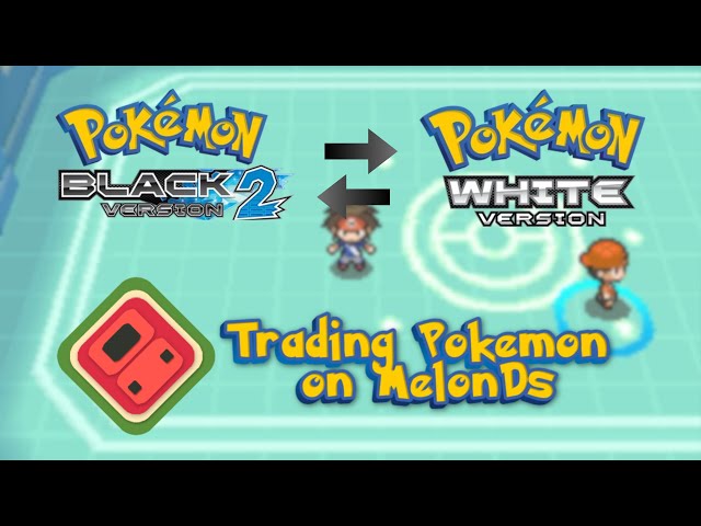 How to Trade Pokémon on MelonDs