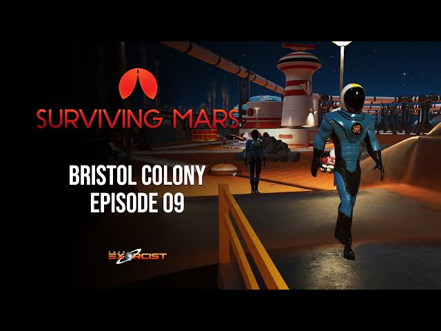 Let's Play Surviving Mars - Bristol Colony - Episode 09