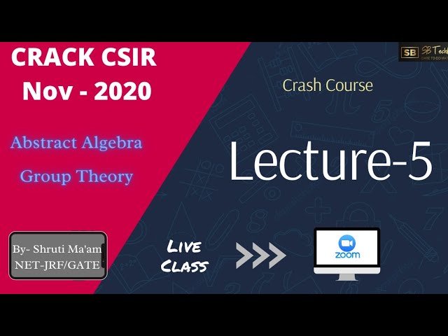 Lecture 5- Abstract Algebra || CSIR-NET/GATE || By- Shruti Ma'am