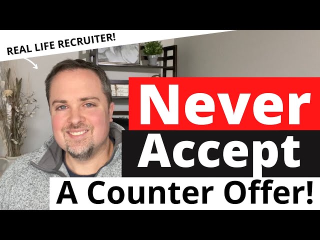 Should I Accept A Counter Offer From My Employer?   Counter Offer Advice From A Recruiter