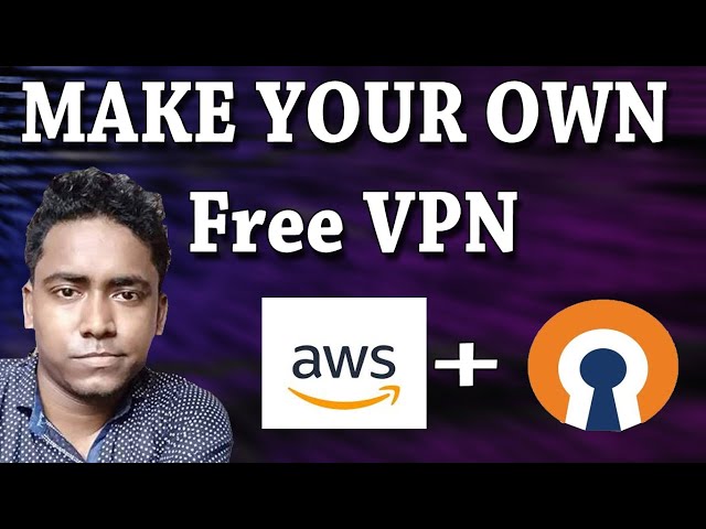 How to Make Your Own Free VPN Server in AWS (OpenVPN)