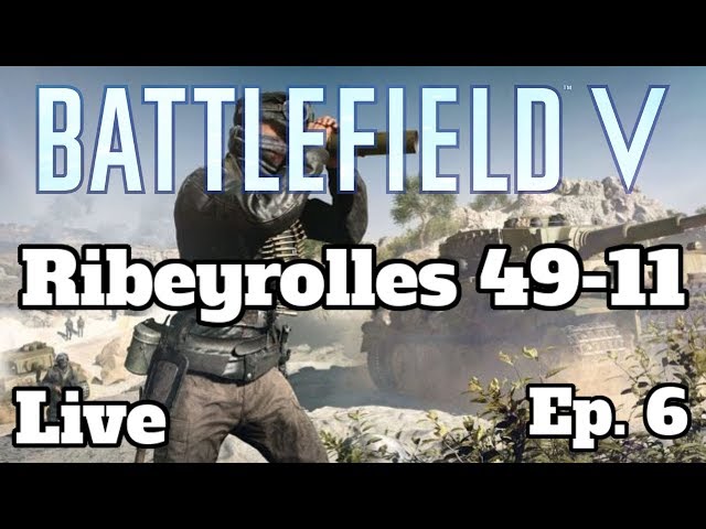 Battlefield 5 Live Ep. 6 Ribeyrolles 1918 Is A Beast!! (PS4) Live Commentary