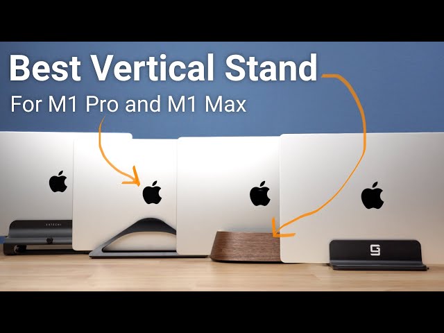 Best Vertical Stand for MacBook Air and MacBook Pro?