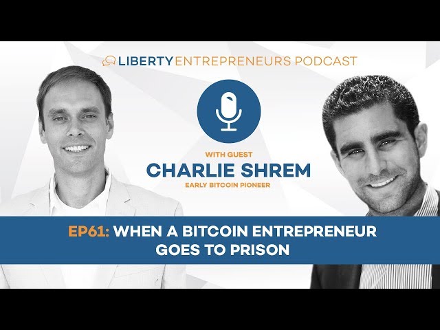 EP61: When a Bitcoin Entrepreneur Goes to Prison w/ Charlie Shrem