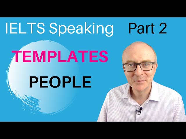 IELTS Speaking Part 2: Band 9 TEMPLATES - #2. PEOPLE