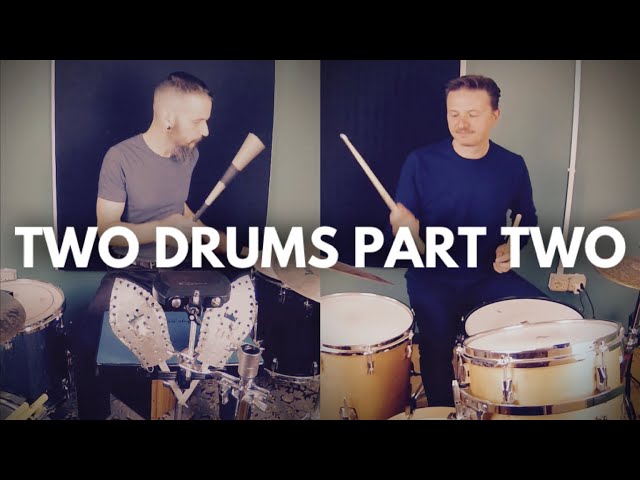 Drums and Percussions: Two Drums Part Two