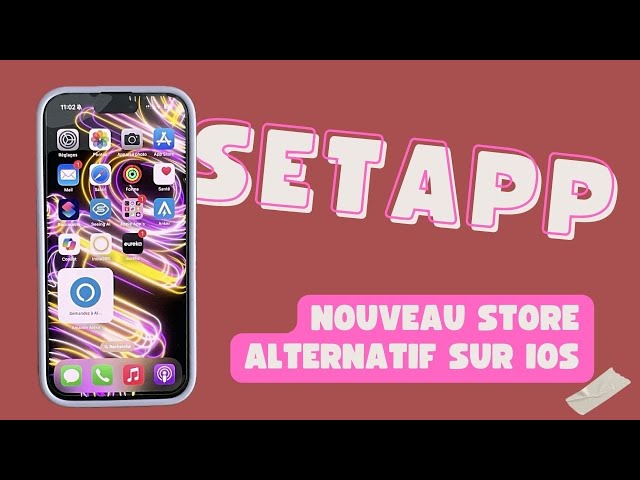 Un nouveau store alternatif dispo sur iOS (iPhone : SetApp propose des dizaines d'apps