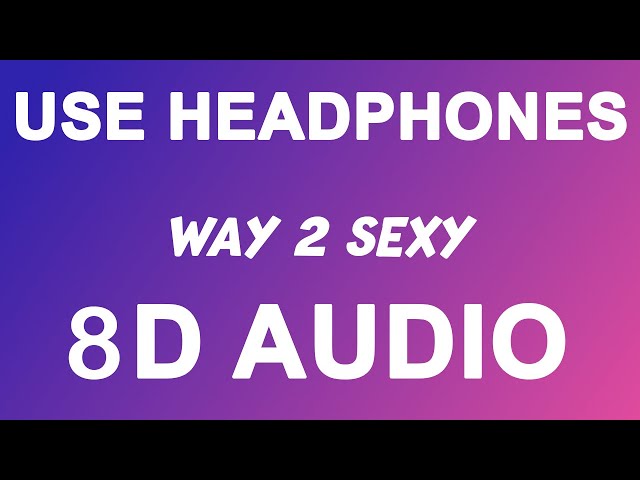 Drake ft. Future and Young Thug - Way 2 Sexy (8D AUDIO)