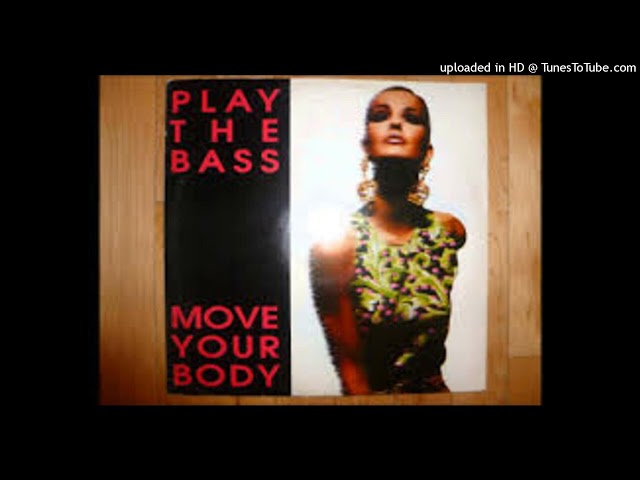 Play The Bass - Move Your Body (Extended Mix)