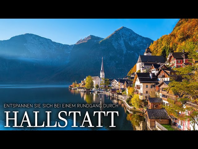 Entspannungsmusik und die Hallstatt Dorf Tour - Das schönste Dorf Österreichs? Wunderbare Orte