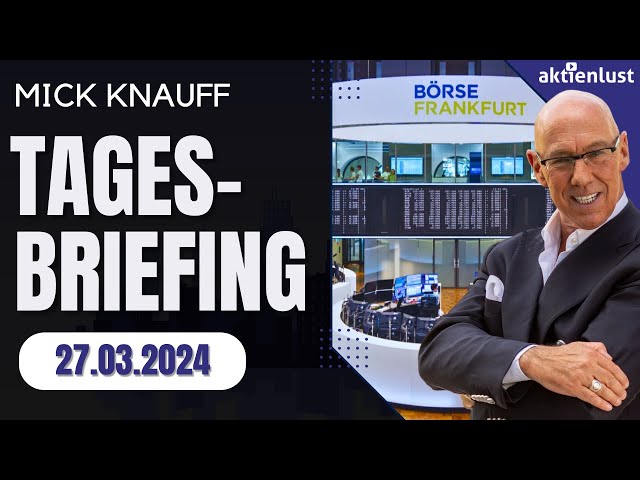 Mick Knauff - Das TAGESBRIEFING -  DAX - Dow - BMW - Pro7- SAT1 - Renk - Arroundtown - SGL Carbon