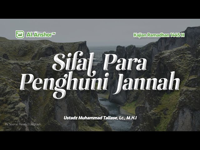 Sifat Para Penghuni Jannah - Ustadz Muhammad Tallase, Lc., M.H.I | Kajian Ramadhan 1445 H