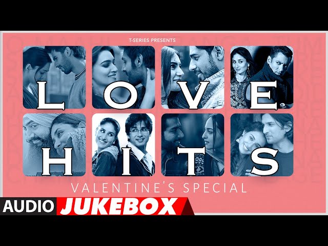 Love Hits: Valentine's Special (Audio Jukebox) | Best Love Songs 2024 | T-Series