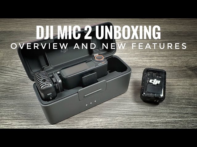 DJI Mic 2 Unboxing and New Features Overview