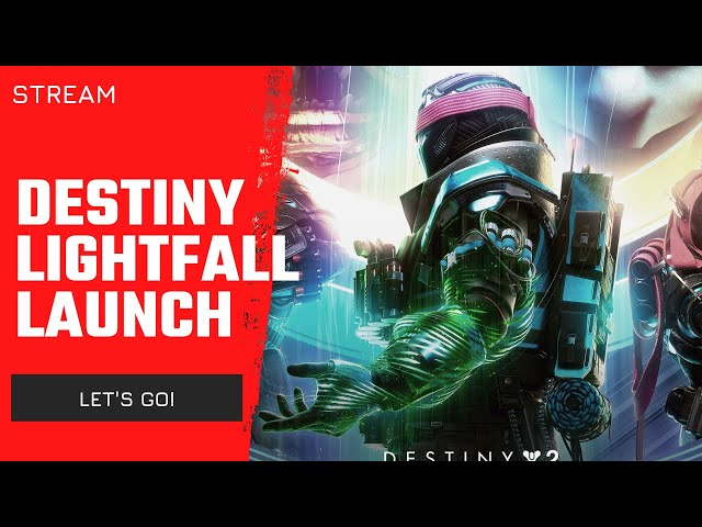 Destiny Lightfall Launch Day | There Goes My Free Time