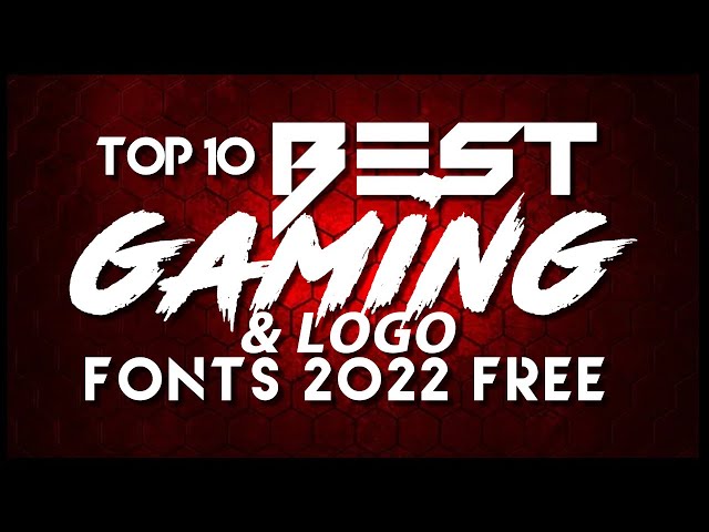 Top 10 Best Selected GAMING, LOGO AND THUMBNAIL Fonts in 2022 With FREE DOWNLOAD LINK