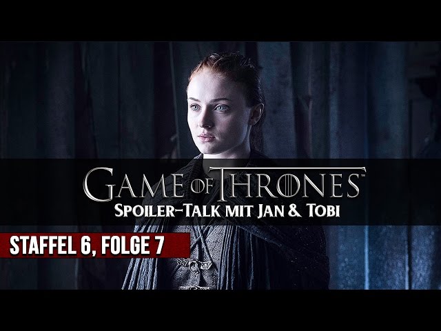 Game of Thrones - Modern Talking - Spoiler-Talk #S06E07
