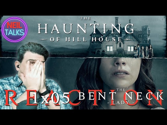 THE HAUNTING OF HILL HOUSE Reaction and Commentary - 1x05 The Bent Neck Lady
