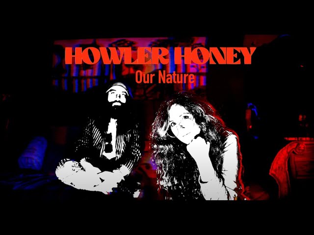 Howler Honey - "Our Nature" [Official Visualizer]