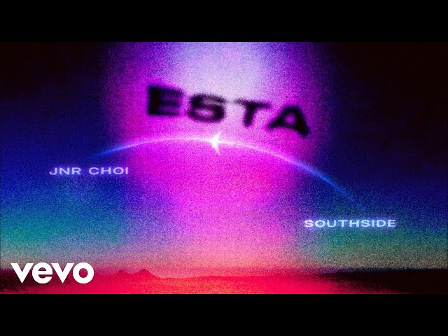 JNR CHOI, Southside - ESTA (Official Audio)