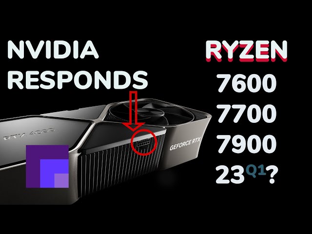Ryzen 7600 7700 and 7900 to LAUNCH soon? plus Nvidia RESPONDS to Melting 12VHPWR Cables