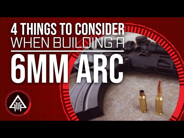 Will It Live Up To The Hype? 4 Things To Consider for a 6mm ARC AR-15.
