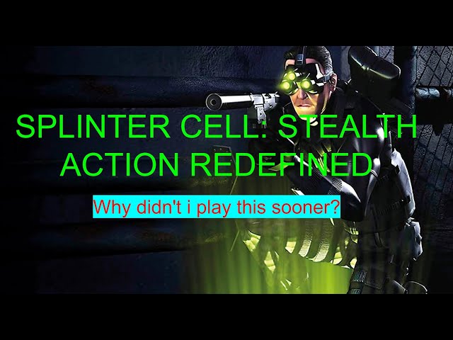 Splinter Cell - why didn't I play this sooner?