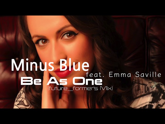 Minus Blue feat. Emma Saville - Be As One (future_former's Mix)