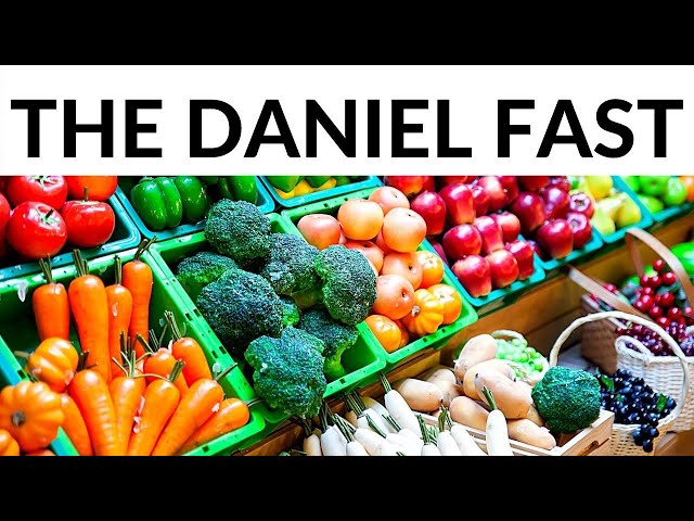 The Daniel Fast | How to Do the Daniel Fast for 2021