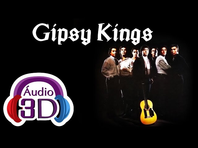 Gipsy Kings - Bamboléo - AUDIO 3D