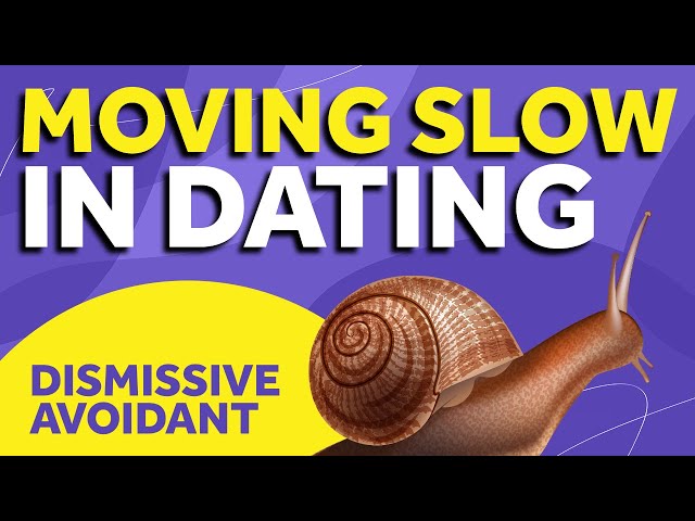 What Pace Do Dismissive Avoidants Like To Move At While Dating | Dating Pace & Dating Dismissive