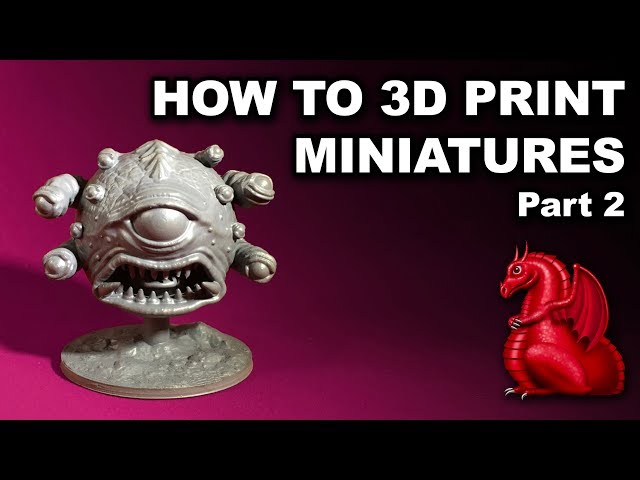How to 3D print miniatures on a FDM printer (Part 2)