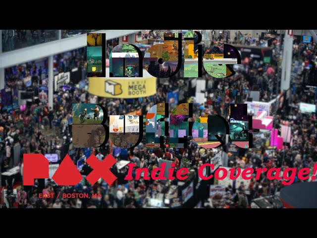 Pax East 2020 Coverage - The Games You'll Wanna Know!