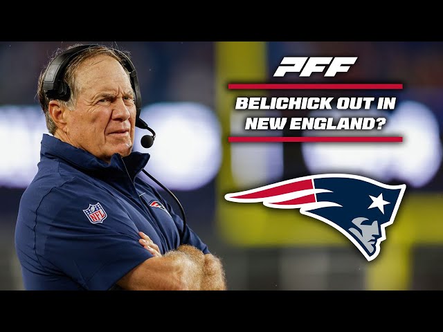 Bill Belichick Out In New England? | PFF