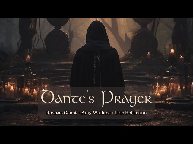 Dante's Prayer (Loreena McKennitt) - Amy Wallace, @EricHeitmannComposer  & @RoxaneGenot
