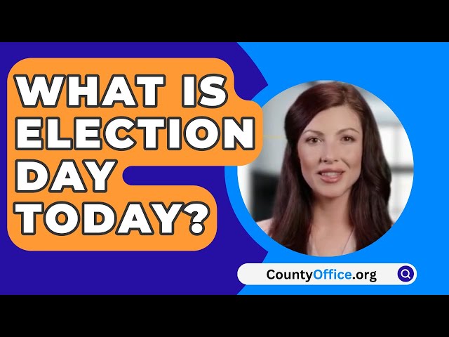 What Is Election Day Today? - CountyOffice.org