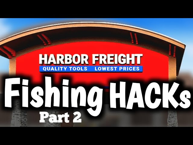 12 Harbor Freight Fishing Hacks ( Save money)