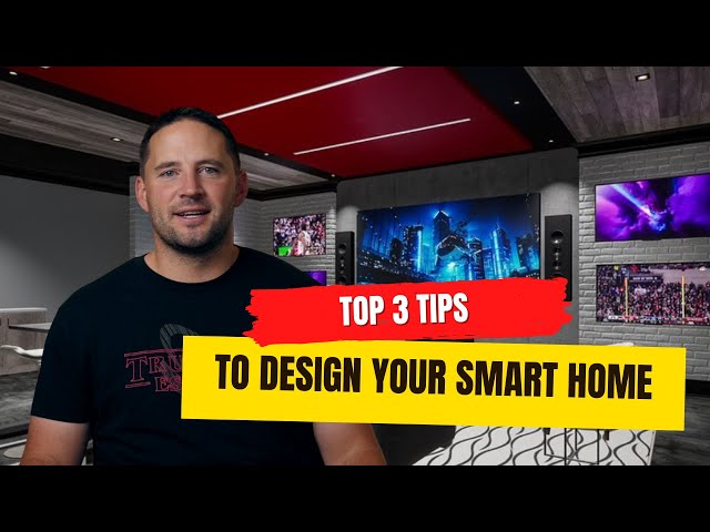 Top 3 tips to design a smart home, pro tips for the tech in your home
