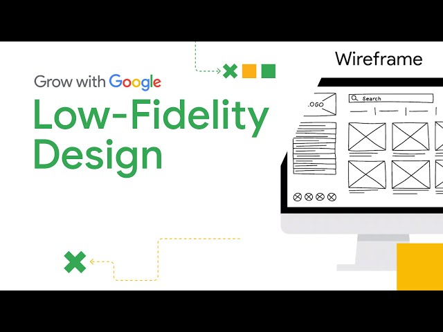 Building Low-Fidelity Wireframes and Prototypes | Google UX Design Certificate