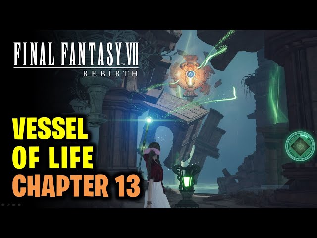 Chapter 13: Vessel of Life Walkthrough | Final Fantasy 7 Rebirth