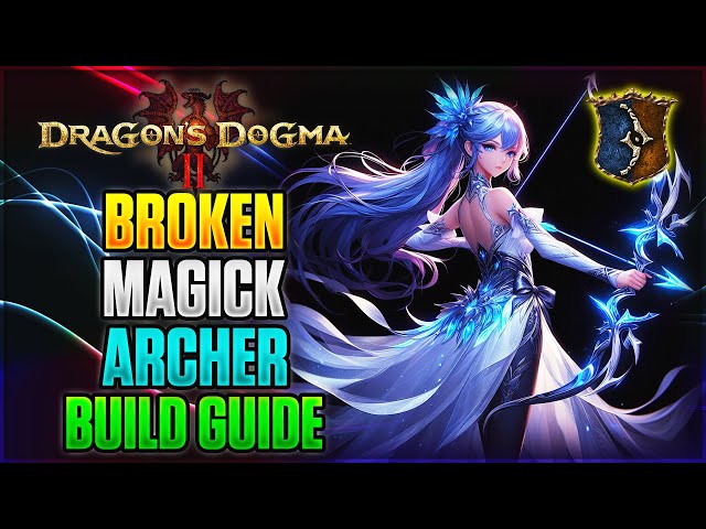 Best Magick Archer Build Guide | Dragons Dogma 2