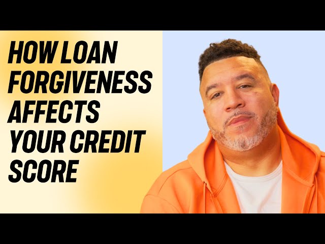Does Student Loan Forgiveness Hurt Your Credit Score?