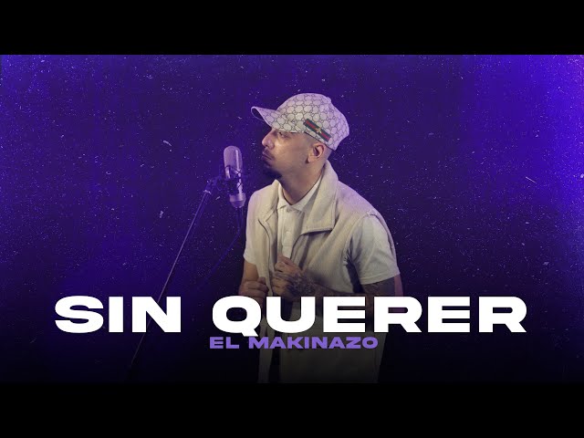 El Makinazo - Sin Querer (Video Oficial)
